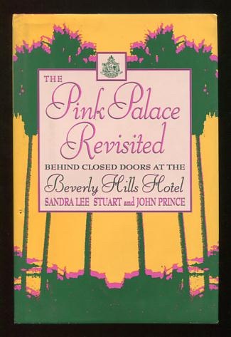 Image for The Pink Palace Revisited: Behind Closed Doors at the Beverly Hills Hotel