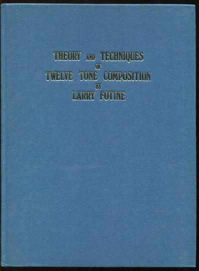 Image for Theory and Techniques of Twelve Tone Composition [*SIGNED*]