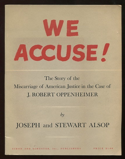 Image for We Accuse! The Story of the Miscarriage of American Justice in the Case of J. Robert Oppenheimer