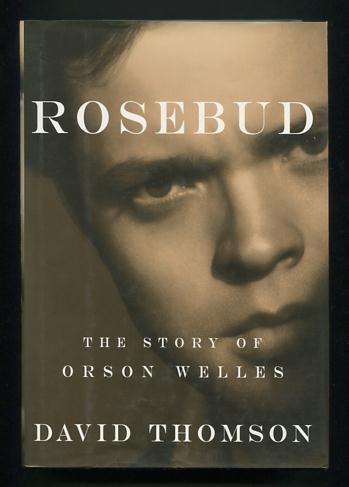 Image for Rosebud: The Story of Orson Welles [*SIGNED*]