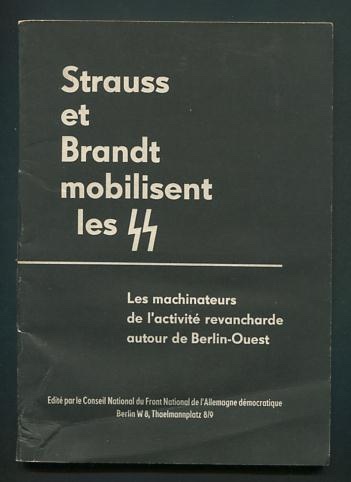 Image for Strauss et Brandt mobilisent les SS: Les machinateurs de l'activité revancharde autour de Berlin-Ouest [Strauss and Brandt mobilize the SS: the mechanics of revanchist activity around West Berlin]
