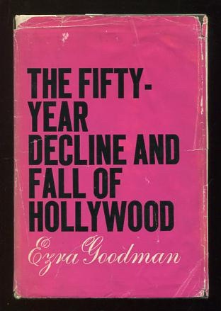 Image for The Fifty-Year Decline and Fall of Hollywood [*SIGNED*]