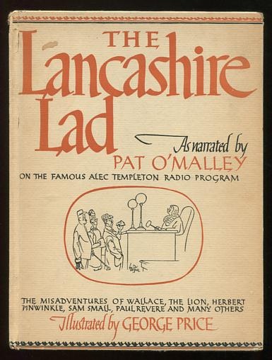 Image for The Lancashire Lad: The Misadventures of Albert, Wallace the Lion, Herbert the 'oly Terror, and others, as narrated by Pat O'Malley and illustrated by George Price