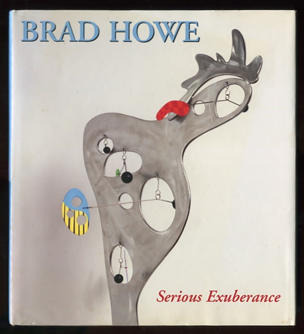 Image for Serious Exuberance / Seria Exuberancia / Ernsthafte Ausgelassenheit: Sculpture by Brad Howe [*SIGNED*]