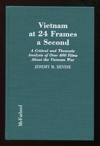 Image for Vietnam at 24 Frames a Second: A Critical and Thematic Analysis of Over 400 Films About the Vietnam War