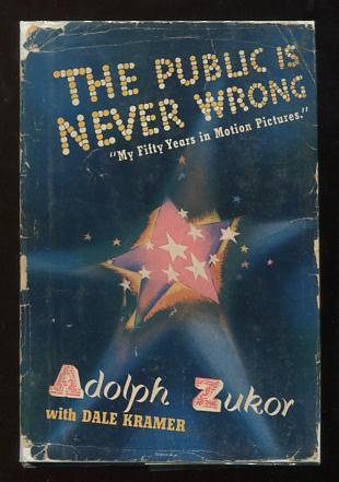 Image for The Public is Never Wrong: the Autobiography of Adolph Zukor [*SIGNED*]