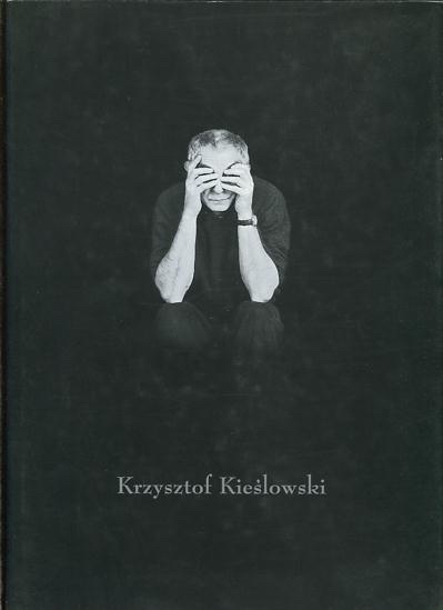 Image for Krzysztof Kieslowski: We are what we've absorbed...