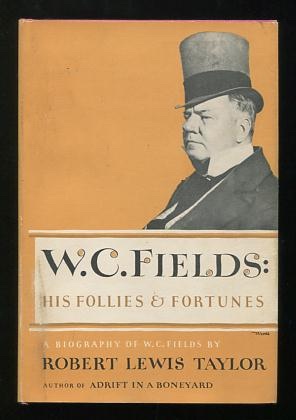 Image for W.C. Fields: His Follies and Fortunes