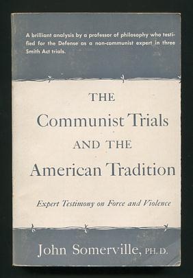 Image for The Communist Trials and the American Tradition: Expert Testimony on Force and Violence