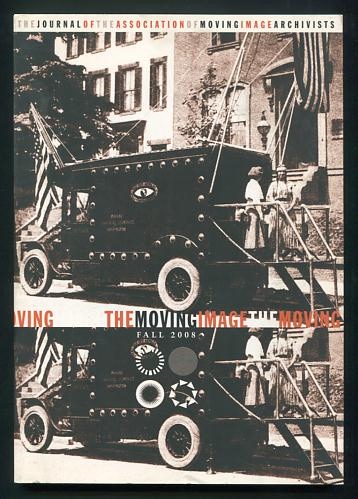 Image for The Moving Image: The Journal of the Association of Moving Image Archivists (Fall 2008)