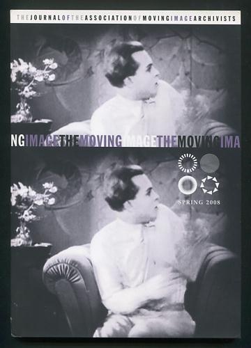 Image for The Moving Image: The Journal of the Association of Moving Image Archivists (Spring 2008)