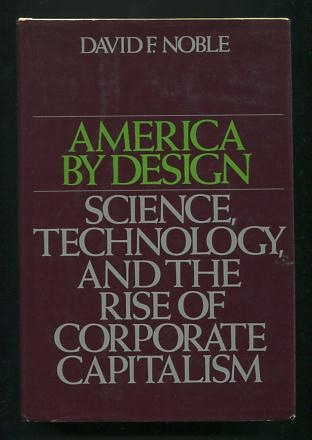 Image for America by Design: Science, Technology, and the Rise of Corporate Capitalism