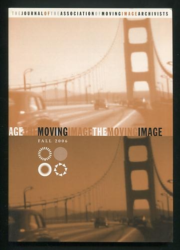 Image for The Moving Image: The Journal of the Association of Moving Image Archivists (Fall 2006)