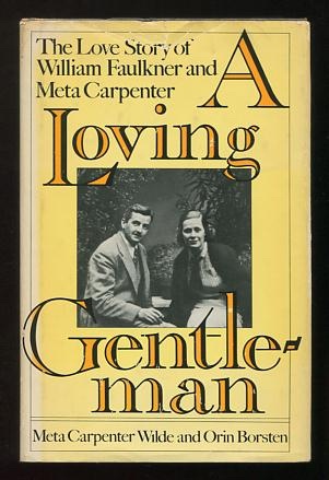 Image for A Loving Gentleman: The Love Story of William Faulkner and Meta Carpenter [*SIGNED*]