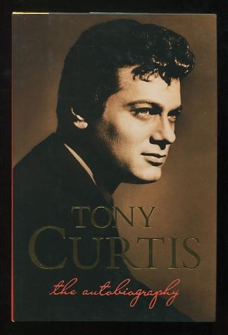 Image for Tony Curtis: The Autobiography [*SIGNED*]