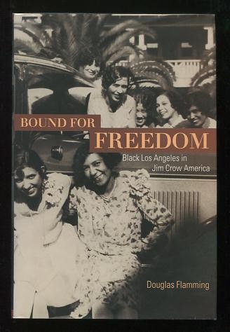 Image for Bound for Freedom: Black Los Angeles in Jim Crow America [*SIGNED*]