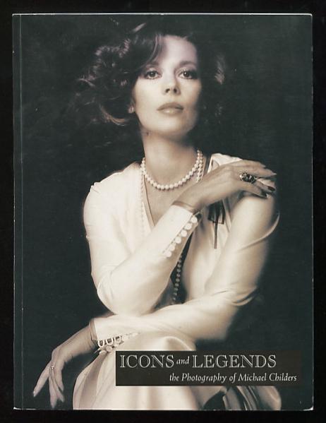 Image for Icons and Legends: The Photography of Michael Childers