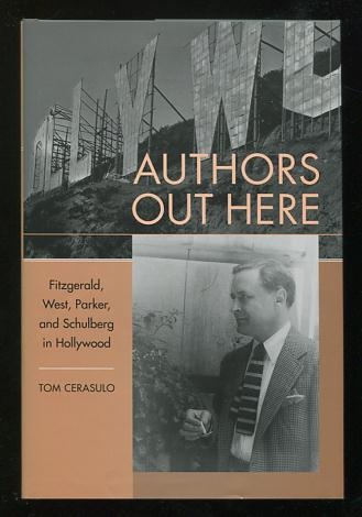 Image for Authors Out Here: Fitzgerald, West, Parker, and Schulberg in Hollywood