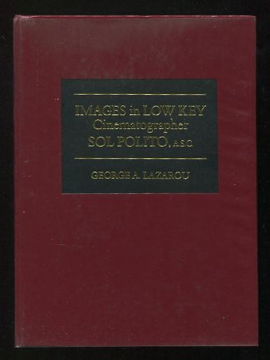 Image for Images in Low Key: Cinematographer Sol Polito, A.S.C.  [*SIGNED*]