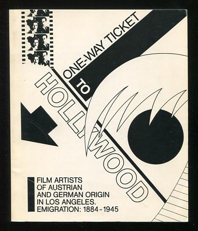Image for One-Way Ticket to Hollywood: Film Artists of Austrian and German Origin in Los Angeles (Emigration 1885-1945)