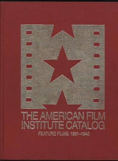 Image for The American Film Institute Catalog of Motion Pictures Produced in the United States: Feature Films, 1931-1940 [complete 3-volume set]