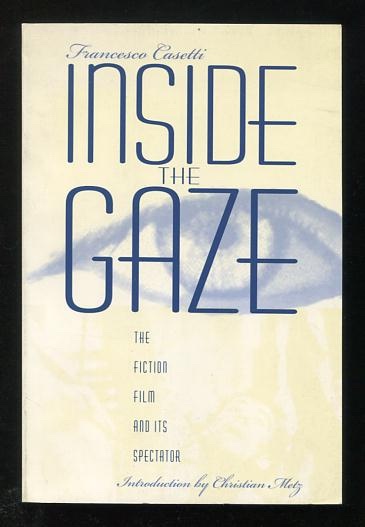 Image for Inside the Gaze: The Fiction Film and its Spectator