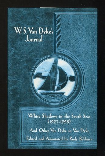 Image for W.S. Van Dyke's Journal: White Shadows in the South Seas (1927-1928), and Other Van Dyke on Van Dyke