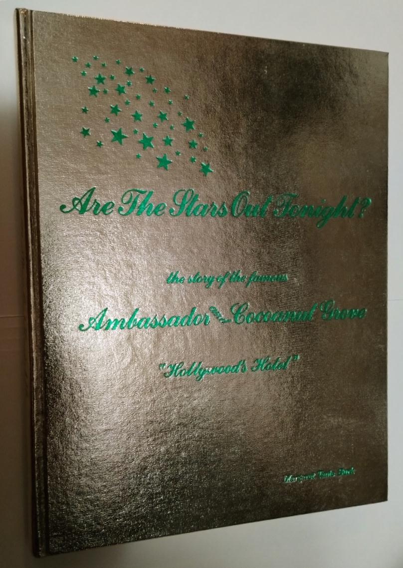Image for Are the Stars Out Tonight?; the story of the famous Ambassador and Cocoanut Grove, "Hollywood's Hotel" [*SIGNED*]