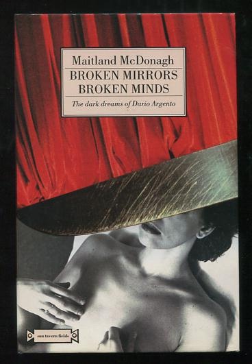 Broken Mirrors / Broken Minds: the dark dreams of Dario Argento [*SIGNED*]