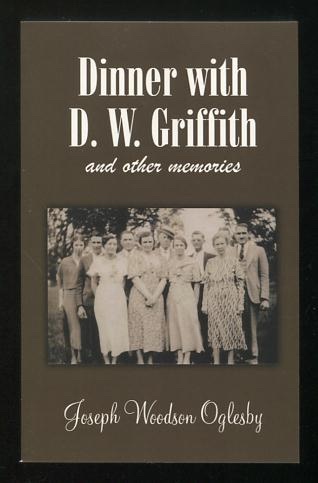 Dinner with D.W. Griffith, and other memories [*SIGNED*]
