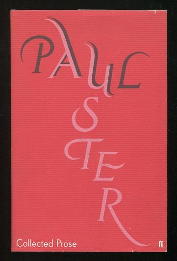 Collected Prose: Autobiographical Writings, True Stories, Critical Essays, Prefaces and Collaborations with Artists