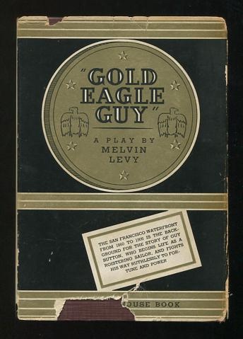 Gold Eagle Guy; a play in five scenes [*SIGNED*]