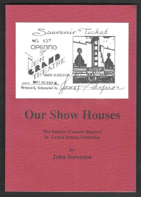 Our Show Houses; the history of movie theaters in Grand Island, Nebraska