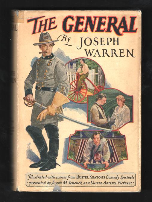 The General: A Farcical Novel with an Historical Background Based on Buster Keaton's Comedy Spectacle Film of the Same Name [etc.] [Photoplay Edition]