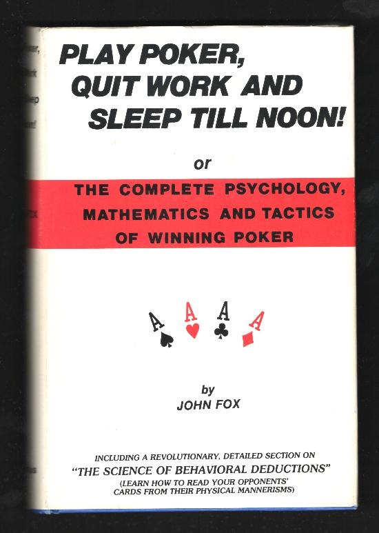 Play Poker, Quit Work and Sleep Till Noon! [*SIGNED*]