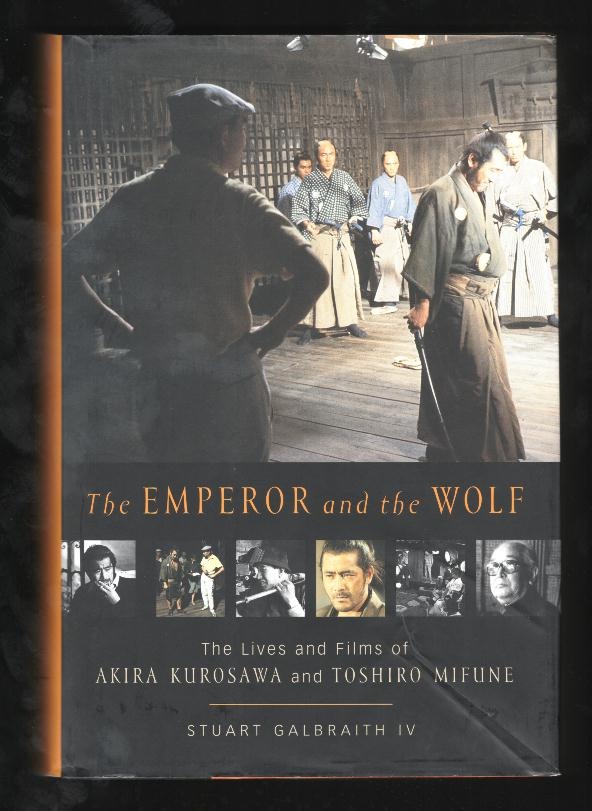 The Emperor and the Wolf: The Lives and Films of Akira Kurosawa and Toshiro Mifune