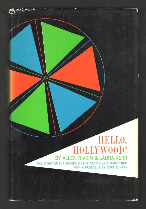 Hello, Hollywood! A Book About the Movies by the People Who Make Them