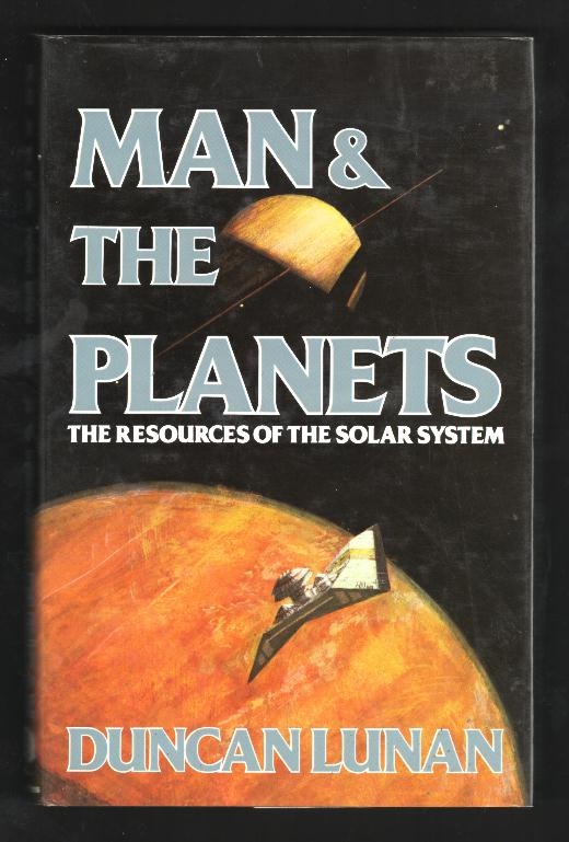 Man and the Planets: The Resources of the Solar System [*SIGNED*]