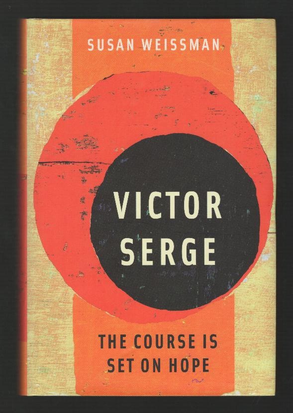 Victor Serge: The course is set on hope [*SIGNED*]