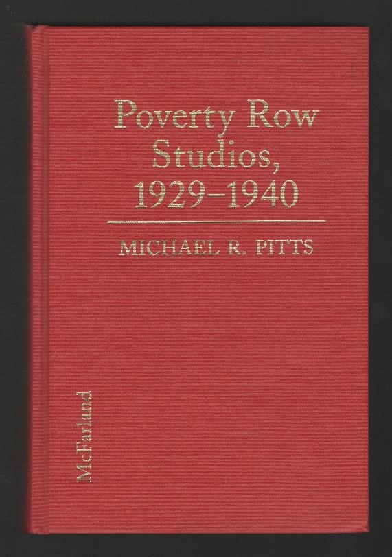 Poverty Row Studios, 1929-1940: An Illustrated History of 53 Independent Film Companies, with a Filmography for Each