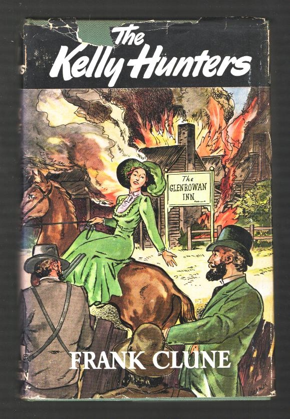 The Kelly Hunters: The Authentic, Impartial History of the Life and Times of Edward Kelly, the Ironclad Outlaw [*SIGNED*]