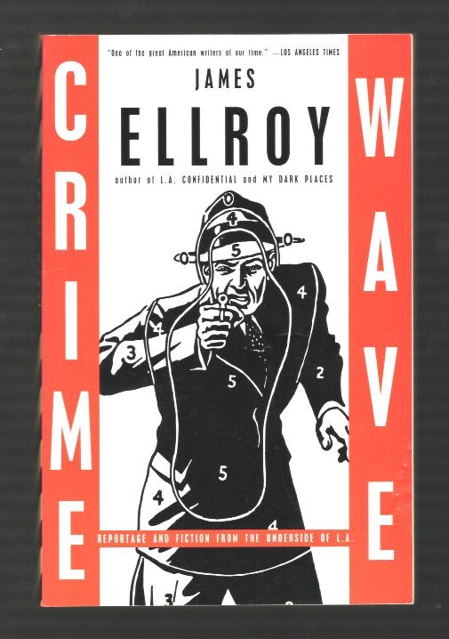 Crime Wave: Reportage and Fiction from the Underside of L.A. [includes 