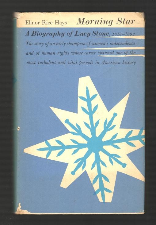 Morning Star: A Biography of Lucy Stone, 1818-1893