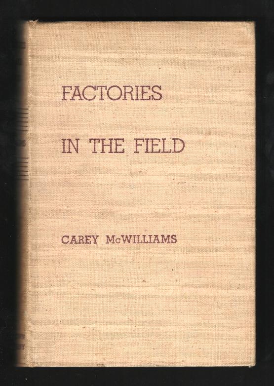 Factories in the Field: The Story of Migratory Farm Labor in California