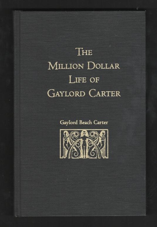 The Million Dollar Life of Gaylord Carter