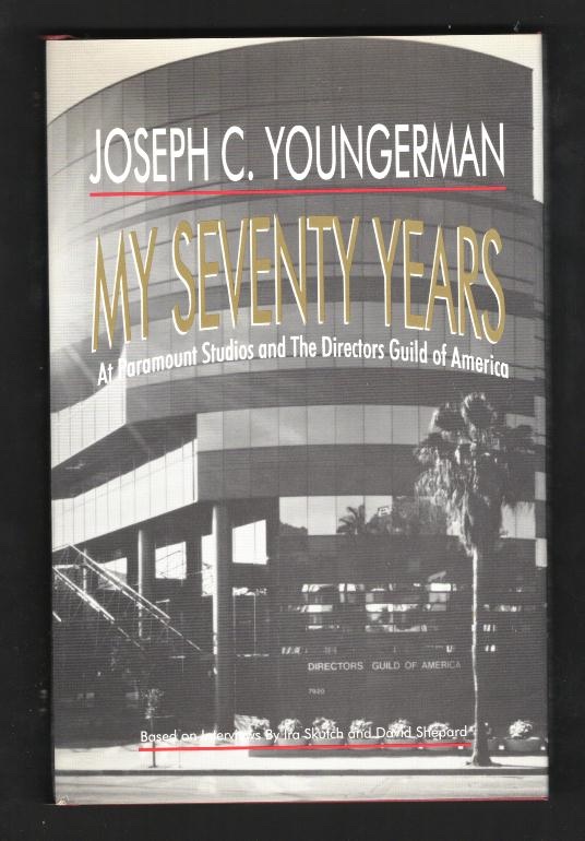 My Seventy Years at Paramount Studios and The Directors Guild of America