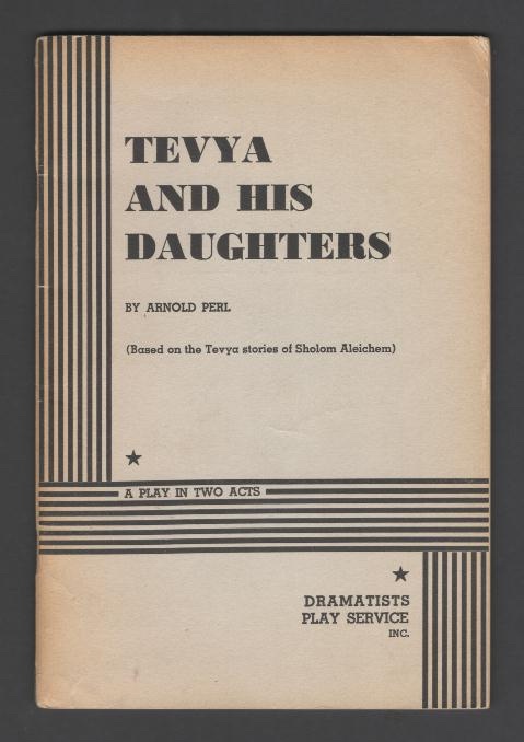 Tevya and His Daughters; a play in two acts (Based on the Tevya stories of Sholom Aleichem)