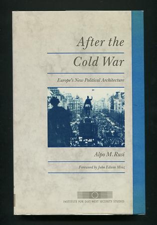 Image for After the Cold War: Europe's New Political Architecture