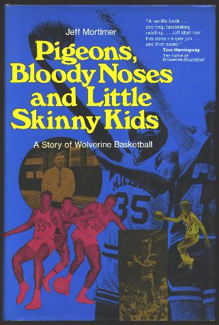 Image for Pigeons, Bloody Noses and Little Skinny Kids: A Story of Wolverine Basketball