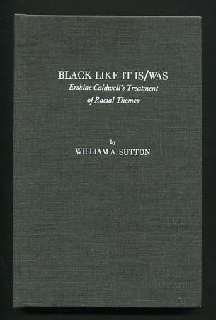 Image for Black Like It Is/Was: Erskine Caldwell's Treatment of Racial Themes